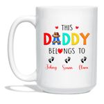 This Daddy Belongs to Ceramic Mug 11 Oz 15 Oz, Personalized Daddy Coffee Mug Gift for Father's Day Thanksgiving, Best Dad White Coffee Cup, Customized Name Daddy Teacup for Men Dad, Father's Day Cup