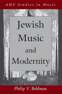 Jewish Music and Modernity (Ams Studies in Music)