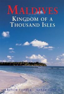 Maldives: Kingdom of a Thousand Isles