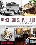 Wisconsin Supper Club Cookbook: Ico
