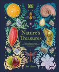 Nature's Treasures: Tales Of More Than 100 Extraordinary Objects From Nature