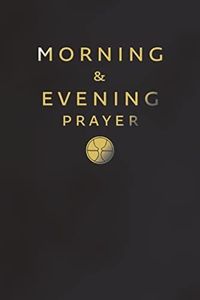 Morning And Evening Prayer: The essential Catholic prayer book guide for daily devotion and spiritual growth