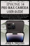 IPHONE 14 PRO MAX CAMERA USER GUIDE