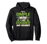 Simple Man Doobies Boobies Weed Cannabis 420 Stoner Men Gift Pullover Hoodie