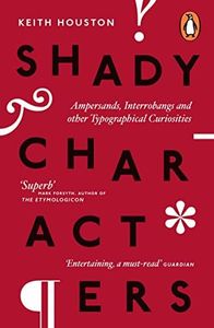 Shady Characters: Ampersands, Interrobangs and other Typographical Curiosities