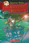 The Amazing Voyage (Geronimo Stilton and the Kingdom of Fantasy #3)