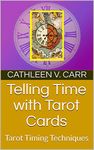 Telling Time with Tarot Cards: Tarot Timing Techniques (Rock Reading the Tarot Book 1)