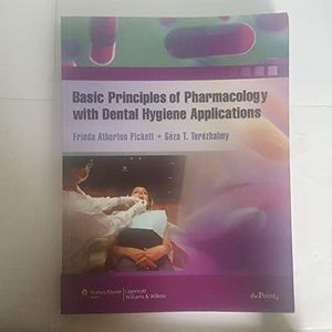 Basic Principles of Pharmacology with Dental Hygiene Applications