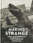 Making Strange: The Modernist Photo