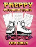 Preppy Coloring Book For Girls: Inspiring Preppy Art and Fun Relaxing Designs for Room Decor | Calming Artsy Gift for Girls