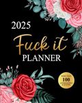 Fuck It Planner 2025: Funny Motivational Organizer for Women Who Swear