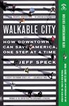 Walkable City (Tenth Anniversary Edition): How Downtown Can Save America, One Step at a Time (Tenth Anniversary Edition)