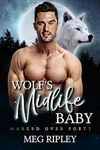 Wolf's Midlife Baby (Shifter Nation: Marked Over Forty)