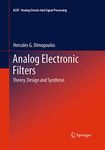 Analog Electronic Filters: Theory, Design and Synthesis (Analog Circuits and Signal Processing)