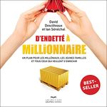 D'endetté à millionnaire: Un plan pour les milléniaux, les jeunes familles et tous ceux qui veulent s'enrichir