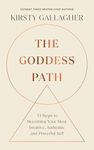 The Goddess Path: 13 Steps to Becom