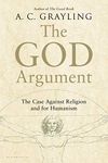 The God Argument: The Case against Religion and for Humanism