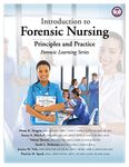 Introduction to Forensic Nursing: Principles and Practice (Forensic Learning)