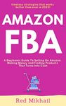 AMAZON FBA Step By Step (2024): A Beginners Guide To Selling On Amazon, Making Money And Finding Products That Turns Into Cash (Fulfillment by Amazon Business Book 1)