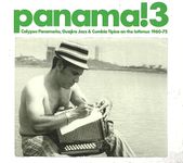 Panama! 3 - Calypso Panameno, Guajira Jazz, And Cumbia Tipica On The Isthmus 1960-1975