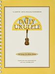 The Daily Ukulele: 365 Songs for Better Living