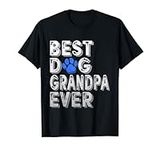 Mens Best Dog Grandpa Ever Tee Funny Family Father's Day T-Shirt