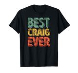 Best Craig Ever Shirt Funny Personalized First Name Craig T-Shirt