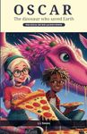 OSCAR - The dinosaur who saved Earth: With PIZZAS, HIP HOP and DINO POWER