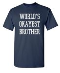 Worlds Okayest Brother Idea Novelty Sarcastic Funny T Shirt, Navy, 3X-Large