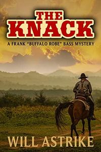 The Knack (The Frank 'Buffalo Robe' Bass Series Book 1)