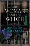 The Woman and the Witch: 1 (The Woman and the Witch Trilogy)