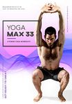 Yoga Max 33 - 4 Fun Challenging Power Yoga Classes. Our Hardest Yoga Program Yet. Get Ready To Push It To The Max in Just 33 Minutes Or Less!