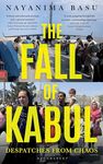 The Fall of Kabul: Despatches from Chaos