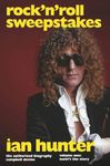 Rock'n'Roll Sweepstakes: The Official Biography of Ian Hunter