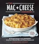 The Mac + Cheese Cookbook: 50 Simpl