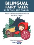 Bilingual Fairy Tales in French and English: A Story Collection from Charles Perrault and James Planché