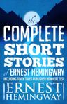 Complete Short Stories Of Ernest Hemingway: The Finca Vigia Edition