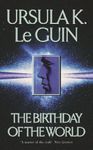 The Birthday Of The World and Other Stories (GOLLANCZ S.F.)