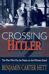 Crossing Hitler: The Man Who Put the Nazis on the Witness Stand