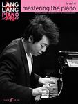 Lang Lang Piano Academy: mastering the piano Level 4 (Piano Solo): Mastering the Piano 4