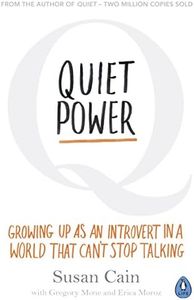 Quiet Power: Growing Up as an Introvert in a World That Can't Stop Talking