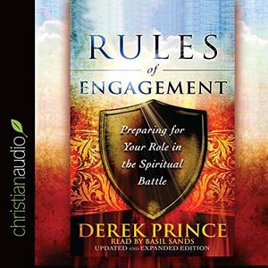 Rules of Engagement: Preparing for Your Role in the Spiritual Battle