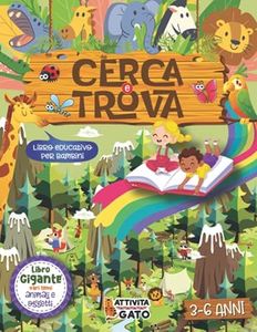 Cerca e Trova Animali Bambini 3-6 anni: Libro Vacanze Prescolare Gigante XXL con Giochi e Passatempi interattivi, Attività con illustrazioni educative per Bambini 3,4,5 e 6 anni