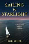 Sailing by Starlight: The Remarkabl