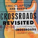 Crossroads Revisited: Selections from the Crossroads Guitar Festivals