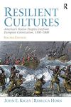 Resilient Cultures: America's Native Peoples Confront European Colonization 1500-1800: America's Native Peoples Confront European Colonialization 1500-1800