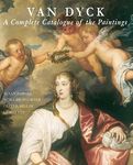 Van Dyck – The Complete Paintings: A Complete Catalogue of the Paintings (Paul Mellon Centre for Studies in British Art)