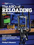 The ABC's of Reloading, 10th Edition: The Definitive Guide for Novice to Expert