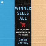 Winner Sells All: Amazon, Walmart, and the Battle for Our Wallets