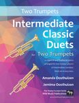 Intermediate Classic Duets for Two Trumpets: 22 Classical and Traditional pieces arranged especially for two equal trumpet players of intermediate standard. Most are in easy keys.